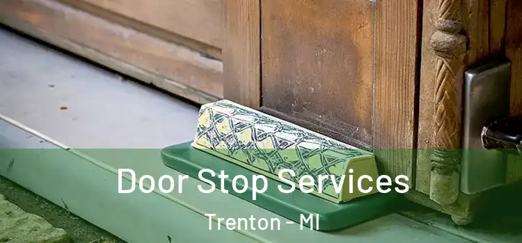 Door Stop Services Trenton - MI