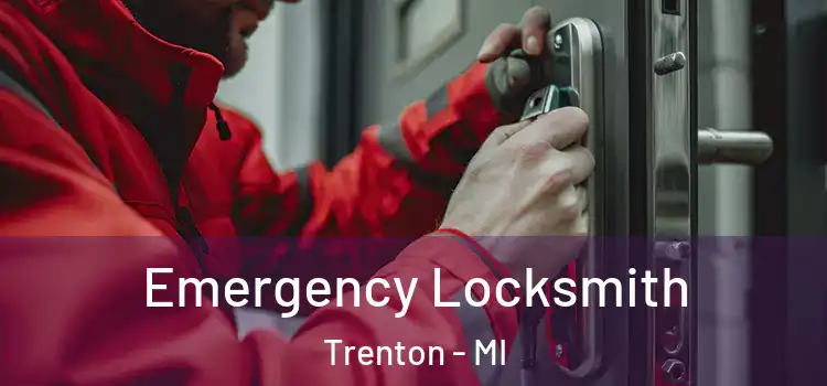 Emergency Locksmith Trenton - MI