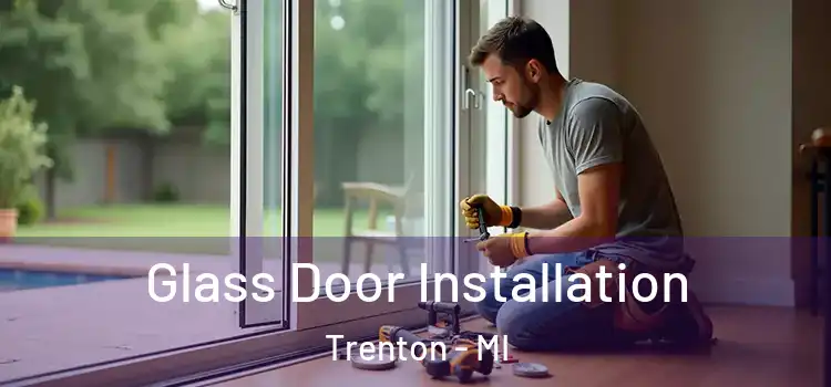 Glass Door Installation Trenton - MI