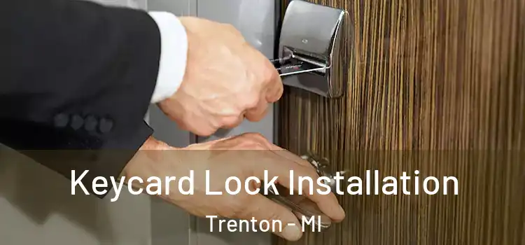 Keycard Lock Installation Trenton - MI